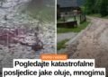 (FOTO i VIDEO) Pogledajte katastrofalne posljedice jake oluje, mnogima su uništeni usjevi