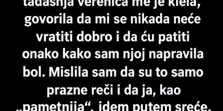 RASTURILA SAM NJEGOVU VERIDBU I UDALA SE ZA NJEGA – A ONDA MI SE SVE VRATILO