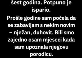 MOJ NOVI DEČKO JE ZNAO KO SAM PRIJE NEGO ŠTO SMO SE UPOZNALI – A SVE JE VODILO DO MOG NESTALOG BIVŠEG MUŽA
