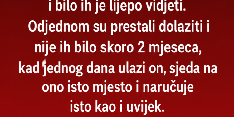 MJESECIMA SU DOLAZILI U MOJ KAFIĆ, A ONDA SU NESTALI: Kada se djevojka vratila sama, otkrio sam ŠOKANTNU ISTINU!