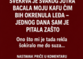 SVEKRVA JE SVAKOG JUTRA BACALA MOJU KAFU ČIM BIH OKRENULA LEĐA – JEDNOG DANA SAM JE PITALA ZAŠTO