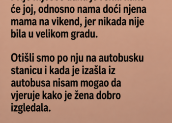 UPOZNAO SAM MAJKU SVOJE DJEVOJKE I OSTAO BEZ RIJEČI: Primijetila je kako je gledam i rekla mi nešto što NIKAD NEĆU ZABORAVITI!