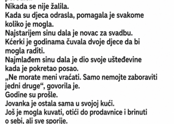 DJECA SU MAJKU SMJESTILA U DOM I REKLA DA NEMAJU VREMENA DA BRINU O NJOJ – A ONDA SU SAZNALA KOME JE OSTAVILA SVE ŠTO IMA