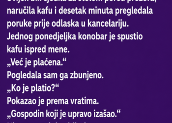 SVAKOG JUTRA MI JE NEPOZNATI ČOVJEK OSTAVLJAO KAFU NA STOLU – TEK POSLIJE MJESEC DANA SHVATILA SAM KO JE