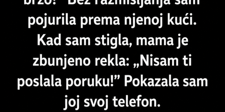 MAMA JE TVRDILA DA NIJE POSLALA PORUKU – A ONDA SMO NA KAMERI VIDJELE KO JE BIO ISPRED KUĆE