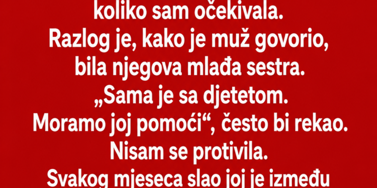MUŽ MI JE GODINAMA GOVORIO DA MU JE SESTRA U DUGOVIMA – A ONDA SAM SLUČAJNO OTVORILA POGREŠNU KOVERTU