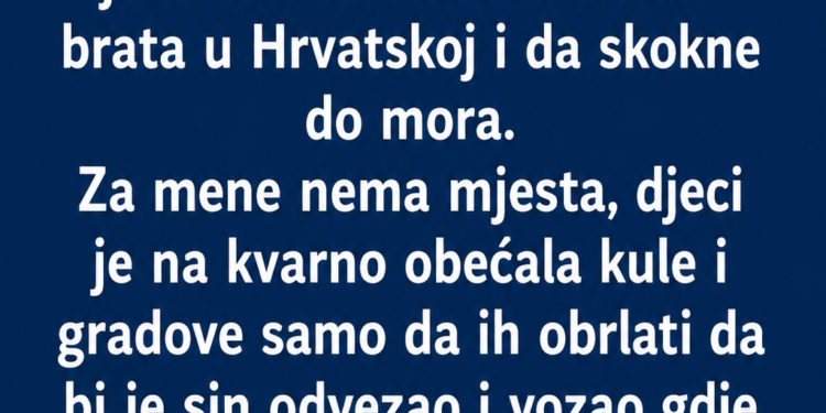 SVEKRVA ME IZOSTAVILA SA PORODIČNOG ODMORA – A ONDA SAM SAZNALA DA JE POZVALA BIVŠU MOG MUŽA
