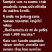 MUŽ JE GOVORIO DA MU PLATA KASNI, A ONDA SAM OTKRILA DA JE ZA TRI MJESECA PROKOCKAO 18.000 MARAKA