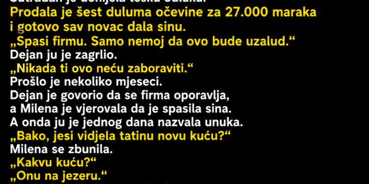 MAJKA JE PRODALA ZEMLJU DA SINU SPASI FIRMU – A ONDA JE SLUČAJNO SAZNALA ŠTA JE ON KUPIO NJENIM NOVCEM