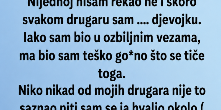 GODINAMA SAM VARAO DJEVOJKE SVOJIH DRUGOVA: Sa 30 mi se KARMA VRATILA na način koji NIKAD NEĆU ZABORAVITI!