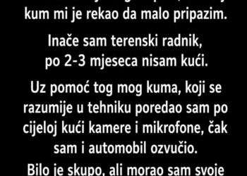 SUMNJAO SAM DA ME ŽENA VARA PA SAM POSTAVIO KAMERE: Ono što sam otkrio o svom KUMU nisam mogao ni sanjati!