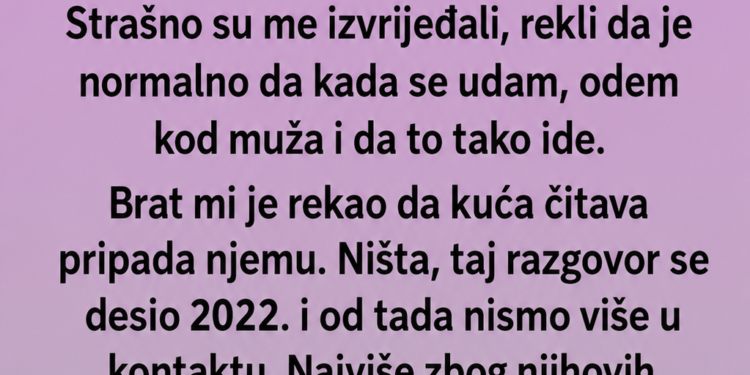 BRAT JE TVRDIO DA CIJELA KUĆA PRIPADA NJEMU: A onda sam otkrila TAJNU O SPRATU koji je zapravo ostavljen meni!