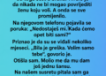 PREVARIO ME JE, A ONDA TRAŽIO DA MU OPROSTIM