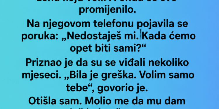 PREVARIO ME JE, A ONDA TRAŽIO DA MU OPROSTIM