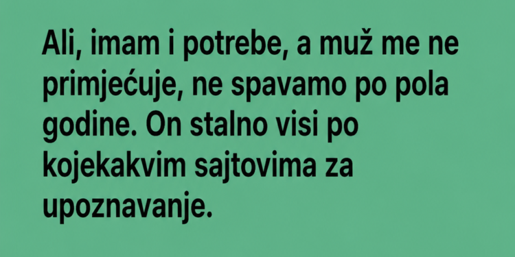 VARAM MUŽA VEĆ 4 GODINE, A ON SE DOPISUJE SA DRUGIM ŽENAMA: Kad sam mu SVE PRIZNALA, uslijedio je šok!