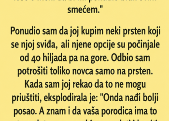 ZAPROSIO SAM JE PORODIČNIM PRSTENOM, A ONA GA NAZVALA SMEĆEM: Sutradan sam otkrio ŠTA JE POKUŠALA DA URADI!