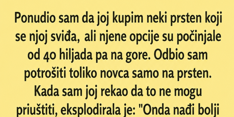 ZAPROSIO SAM JE PORODIČNIM PRSTENOM, A ONA GA NAZVALA SMEĆEM: Sutradan sam otkrio ŠTA JE POKUŠALA DA URADI!