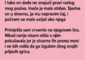 POZVALA SAM NAJBOLJEG PRIJATELJA U SPAVAĆU SOBU: Ono što je uradio na kraju OSTAVILO ME BEZ RIJEČI!