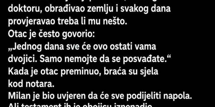 OTAC JE STARIJEM SINU OSTAVIO KUĆU I ZEMLJU, A MLAĐEM SAMO STARU ŠUPU – TEK KADA SU JE OTVORILI, SHVATILI SU ZAŠTO