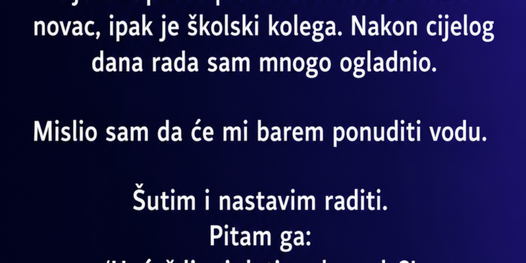 CIJELI DAN SAM MU RADIO BESPLATNO, A NI RUČAK MI NIJE PONUDIO 😳