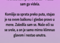 KOMŠIJA MI JE VRATIO TELEFON, A ONDA OTKRIO NEŠTO JEZIVO