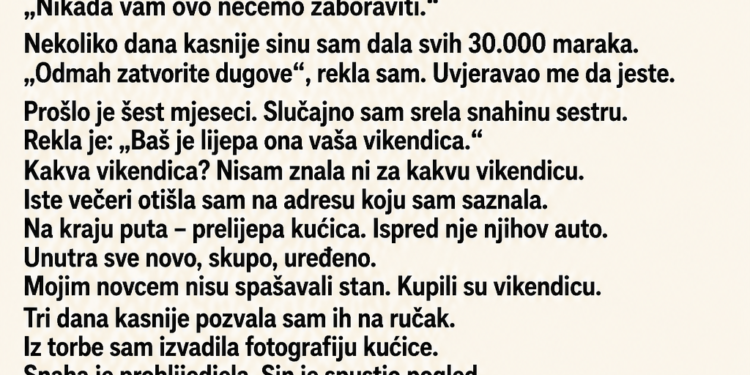 SIN I SNAHA SU MI REKLI DA PRODAJU STAN JER NEMAJU NOVCA – A ONDA SAM SLUČAJNO SAZNALA GDJE JE ZAVRŠILO 30.000 MARAKA