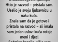 POSLIJE 30 GODINA OSTAVIO ME ZBOG MLAĐE: Kad ga je LJUBAVNICA napustila, tražio je da mu se VRATIM!