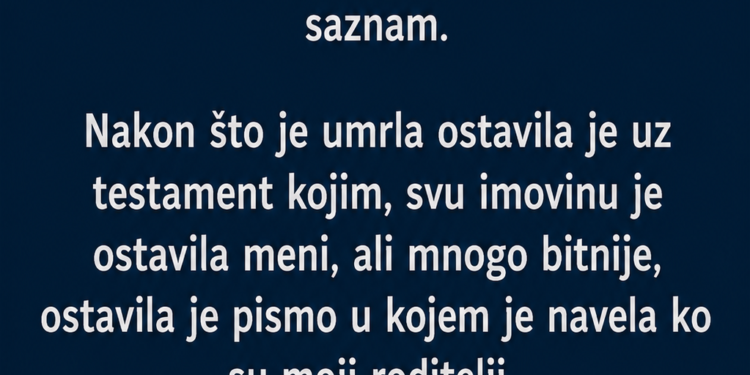 BAKA MI JE 15 GODINA KRILA KO SU MI RODITELJI: Otvorila sam njeno pismo i saznala ISTINU KOJA JE PROMIJENILA SVE!