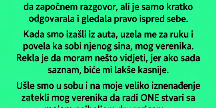 SVEKRVA ME JE MJESEC DANA PRIJE VJENČANJA ODVELA U NJEGOVU SOBU – ONO ŠTO SAM TAMO ZATEKLA SLOMILO ME JE