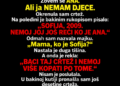 NA TAVANU KUĆE KOJU SAM NASLIJEDILA OD BAKE PRONAŠLA SAM DJEČJI CRTEŽ NA KOJEM SMO BILE NASLIKANE NAS DVIJE — ISPOD MOG LIKA PISALO JE: „MAMA“…