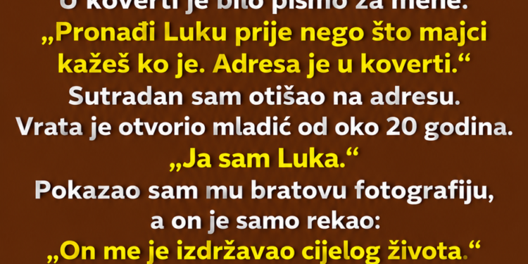 BRAT JE SVU IMOVINU OSTAVIO MLADIĆU ZA KOJEG NIKO NIJE ZNAO – KADA SAM SAZNAO KO JE LUKA, ZALEĐEN SAM OSTAO!