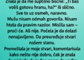 SVEKRVA JE TAJNO PRETURALA PO NAŠIM STVARIMA – A ONDA SAM OTKRILA DA JE MOJ MUŽ ZNAO SVE!