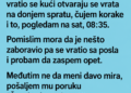 ČULA SAM NEKOGA U KUĆI I MISLILA DA SE MUŽ VRATIO – ONDA MI JE STIGLA NJEGOVA PORUKA: „JA SAM NA POSLU!“