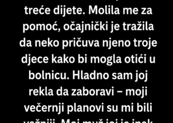 ODBILA SAM DA POMOGNEM KĆERKI JER SAM IMALA DRUGE PLANOVE – KADA SAM SAZNALA ZAŠTO JE MORALA U BOLNICU, SLOMILA SAM SE!