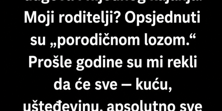 RODITELJI SU ME IZBACILI IZ NASLJEDSTVA JER NEMAM DJECU – A ONDA SU SAZNALI ŠTA SAM GODINAMA TAJNO RADIO ZA NJIH!