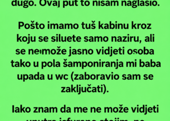 ZABORAVIO SAM ZAKLJUČATI VRATA KUPATILA: Kad je baba ušla, od neprijatnosti sam se skamenio!