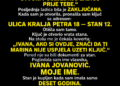 MAJKA JE SESTRI OSTAVILA KUĆU I SVU UŠTEĐEVINU, A MENI SAMO STARU KOMODU