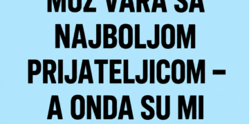 MISLILA SAM DA ME MUŽ VARA SA NAJBOLJOM PRIJATELJICOM – A ONDA SU MI POKAZALI PAPIRE!