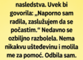 MAJKA JE POTROŠILA SAV NOVAC, A KADA SAM ODBILA DA JOJ POMOGNEM – ADVOKAT MI JE OTKRIO ŠOKANTNU ISTINU