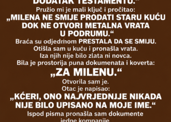 NA OSTAVINSKOJ RASPRAVI BRAĆA SU MI SE SMIJALA JER MI JE OTAC OSTAVIO SAMO STARU KUĆU — A KADA JE NOTAR PROČITAO POSLJEDNJU REČENICU TESTAMENTA, OBOJICA SU USTALA I POVIKALA: „TO NE MOŽE BITI NJENO!“