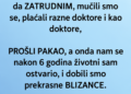 POSLIJE 6 GODINA BORBE DOBILI SMO BLIZANCE: A godinu dana kasnije uslijedio je novi šok!