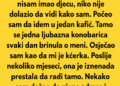 OTIŠAO SAM U PENZIJU POTPUNO SAM, A ONDA JE NESTALA KONOBARICA KOJA MI JE BILA KAO KĆERKA – KADA SAM JE PRONAŠAO, SVE SE PROMIJENILO!