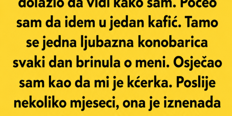 OTIŠAO SAM U PENZIJU POTPUNO SAM, A ONDA JE NESTALA KONOBARICA KOJA MI JE BILA KAO KĆERKA – KADA SAM JE PRONAŠAO, SVE SE PROMIJENILO!