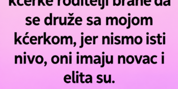 RODITELJI SU ZABRANILI KĆERKI DA SE DRUŽI S MOJOM JER „NISMO NJIHOV NIVO“ – ALI NISU ZNALI DA POZNAJEM NJENOG OCA…