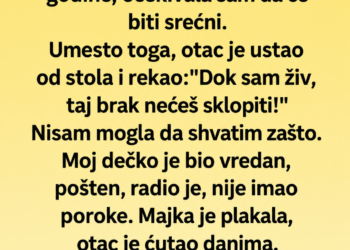 OTAC MI JE ZABRANIO DA SE UDAM: Poslije 20 godina otkrio mi je pravi razlog!