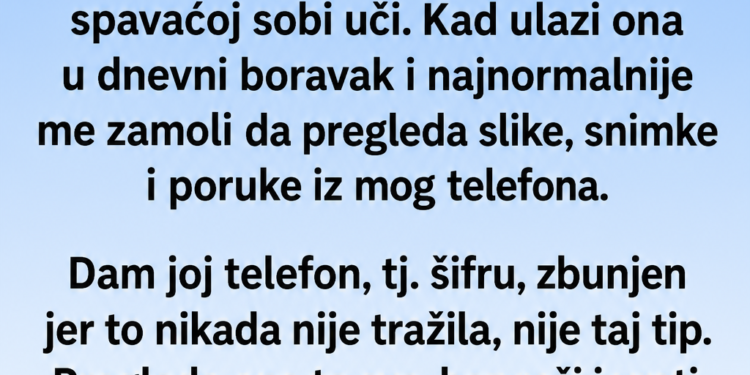 DJEVOJKA JE IZNENADA TRAŽILA DA PREGLEDA MOJ TELEFON – KROZ SUZE MI JE OTKRILA KOJE PORUKE DOBIJA DANIMA
