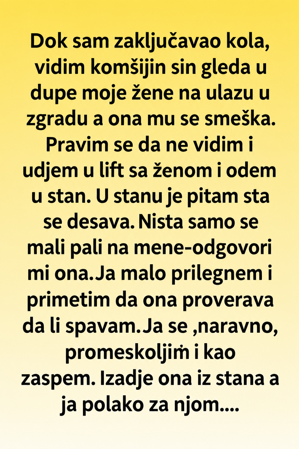 MISLIO SAM DA ME ŽENA VARA S KOMŠIJINIM SINOM – KRENUO SAM ZA NJOM, A ONDA OTKRIO ŠTA SU MI KRILI