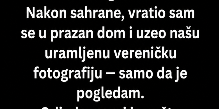 NAKON SAHRANE SUPRUGE UZEO SAM NAŠU STARU FOTOGRAFIJU – ONO ŠTO JE SAKRILA IZA NJE SLOMILO ME JE!