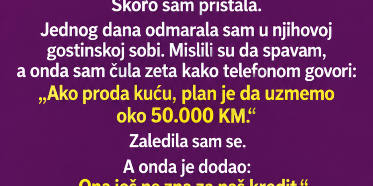 KĆERKA MI JE REKLA DA PRODAJEM KUĆU I PRESELIM SE KOD NJE – A ONDA SAM ČULA NJEN RAZGOVOR SA MUŽEM
