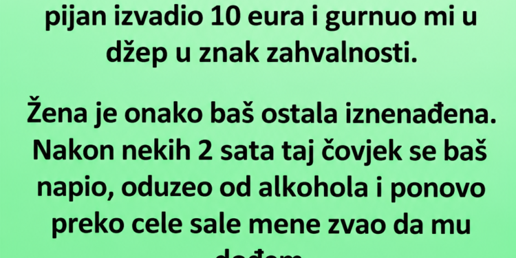 PIJANI GOST MI JE DAO 60 EURA BAKŠIŠA – A ONDA MI JE NJEGOVA ŽENA OTKRILA ISTINU